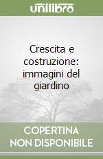 Crescita e costruzione: immagini del giardino libro