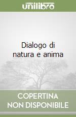 Dialogo di natura e anima libro