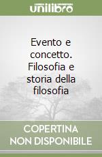 Evento e concetto. Filosofia e storia della filosofia libro