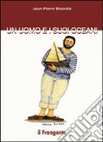 Un uomo e i suoi oceani libro