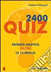 Duemilaquattrocento quiz. Patente nautica oltre le 12 miglia libro