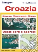 Croazia. Slovenia, Montenegro, Albania