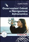 Osservazioni celesti e navigazione astronomica. Con CD-ROM libro