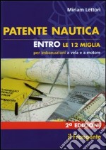 Patente nautica entro le 12 miglia per imbarcazioni a vela e a motore libro