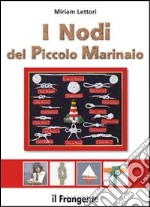 I nodi del piccolo marinaio. Ediz. illustrata libro