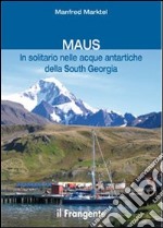 Maus in solitario nelle acque antartiche della South Georgia libro