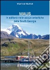 Maus in solitario nelle acque antartiche della South Georgia libro