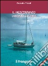 Il Mediterraneo lasciato a poppa libro