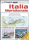 Italia meridionale. Da Civitavecchia a Santa Maria di Leuca. Portolano del Mediterraneo libro