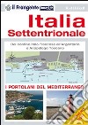 Italia Settentrionale. Dal confine italo-francese all'Argentario e arcipelago toscano. Portolano del Mediterraneo libro di Heikell Rod Penati A. (cur.)