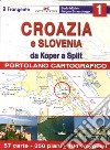 Croazia e Slovenia. Portolano cartografico. Vol. 1: Da Koper a Split libro