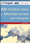 Meteorologia del Mediterraneo per i naviganti libro di Ritossa Roberto