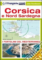 Corsica e nord Sardegna. Portolano del Mediterraneo