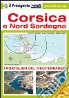 Corsica e nord Sardegna. Portolano del Mediterraneo libro di Marchment John