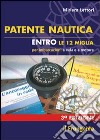 Patente nautica entro le 12 miglia per imbarcazioni a vela e a motore libro