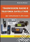 Trasmissioni radio e telefonia satellitare per comunicare in alto mare libro