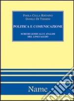 Politica e comunicazione: schemi lessicali e analisi del linguaggio libro