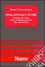 Gli intellettuali e il potere. Appunti per una storia della cultura politica italiana libro