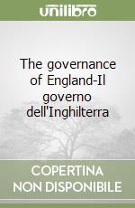 The governance of England-Il governo dell'Inghilterra