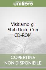 Visitiamo gli Stati Uniti. Con CD-ROM