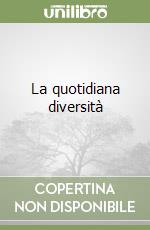 La quotidiana diversità libro