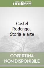 Castel Rodengo. Storia e arte