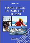 Storie di me, di barche e di cani libro