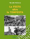 La festa oltre la tempesta. Ediz. integrale libro