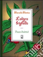 L'alègra brighèda. Poesie dialettali