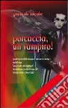 Porcaccia, un vampiro! libro