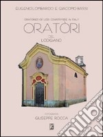 Oratori del Lodigiano-Oratories of Lodi countryside in Italy. Ediz. bilingue libro