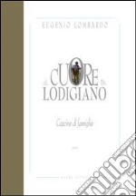 Nel cuore del Lodigiano. Cascine di famiglia. Ediz. illustrata. Vol. 3