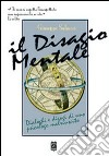 Il disagio mentale. Dialoghi e disagi di uno psicologo malriuscito libro