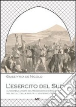 L'esercito del Sud. Autodifesa armata del Mezzogiorno d'Italia nel secolo della svolta. Il ventennio 1630-1650 libro