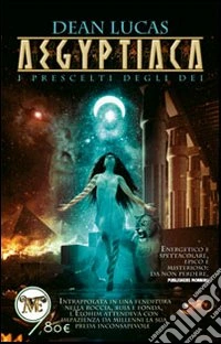 Aegyptiaca. I prescelti degli dei libro