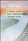 I dieci anni del Premio Mario Luzi libro