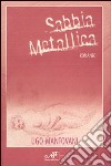 Sabbia metallica libro di Mantovani Ugo