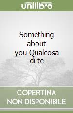 Something about you-Qualcosa di te libro