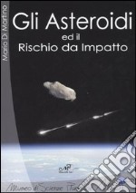 Gli asteroidi ed il rischio da impatto libro