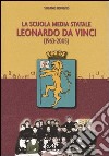 La Scuola media statale Leonardo da Vinci (1963-2005) libro