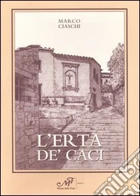 L'erta de' caci. Racconti della fantasia e della memoria libro