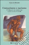 Comunismo e nazismo. 25 riflessioni sul totalitarismo nel XX secolo (1917-1989) libro