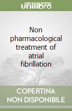 Non pharmacological treatment of atrial fibrillation libro