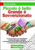 Piccolo è bello, grande è sovvenzionato. Come le nostre tasse contribuiscono al degrado sociale e ambientale