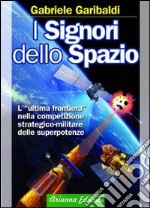 I signori dello spazio libro