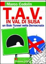 TAV in val di Susa. Un buio tunnel nella democrazia libro