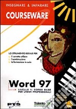 Word '97. Corso base per utenti professionali. 1º livello. Con floppy disk libro