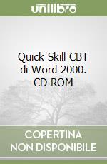 Quick Skill CBT di Word 2000. CD-ROM libro