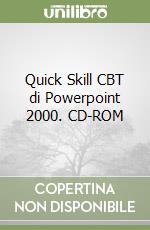 Quick Skill CBT di Powerpoint 2000. CD-ROM libro