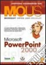 Power Point 2000. Corso per la preparazione all'esame Mous libro